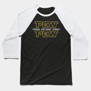 Pew Pew Wars  Funny Sci-fi Space Star Noises for Geeks Baseball T-Shirt